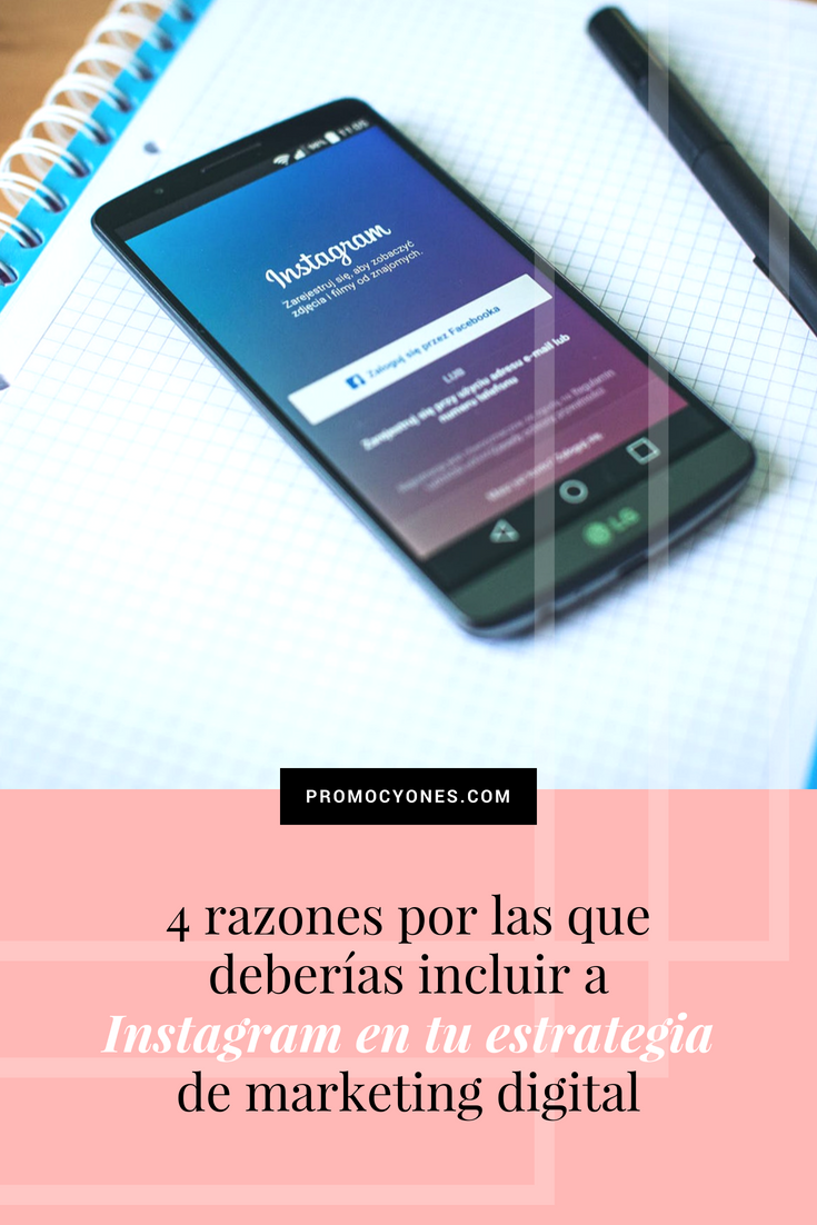 4 razones por las que deberías incluir a Instagram en tu estrategia de marketing digital