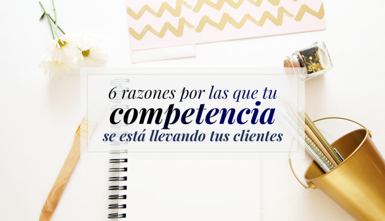 6-razones-por-las-que-tu-competencia-se-está-llevando-tus-clientes