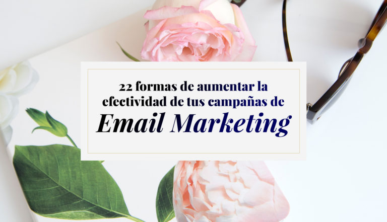 Cómo aumentar la efectividad de tus campañas de Email Marketing