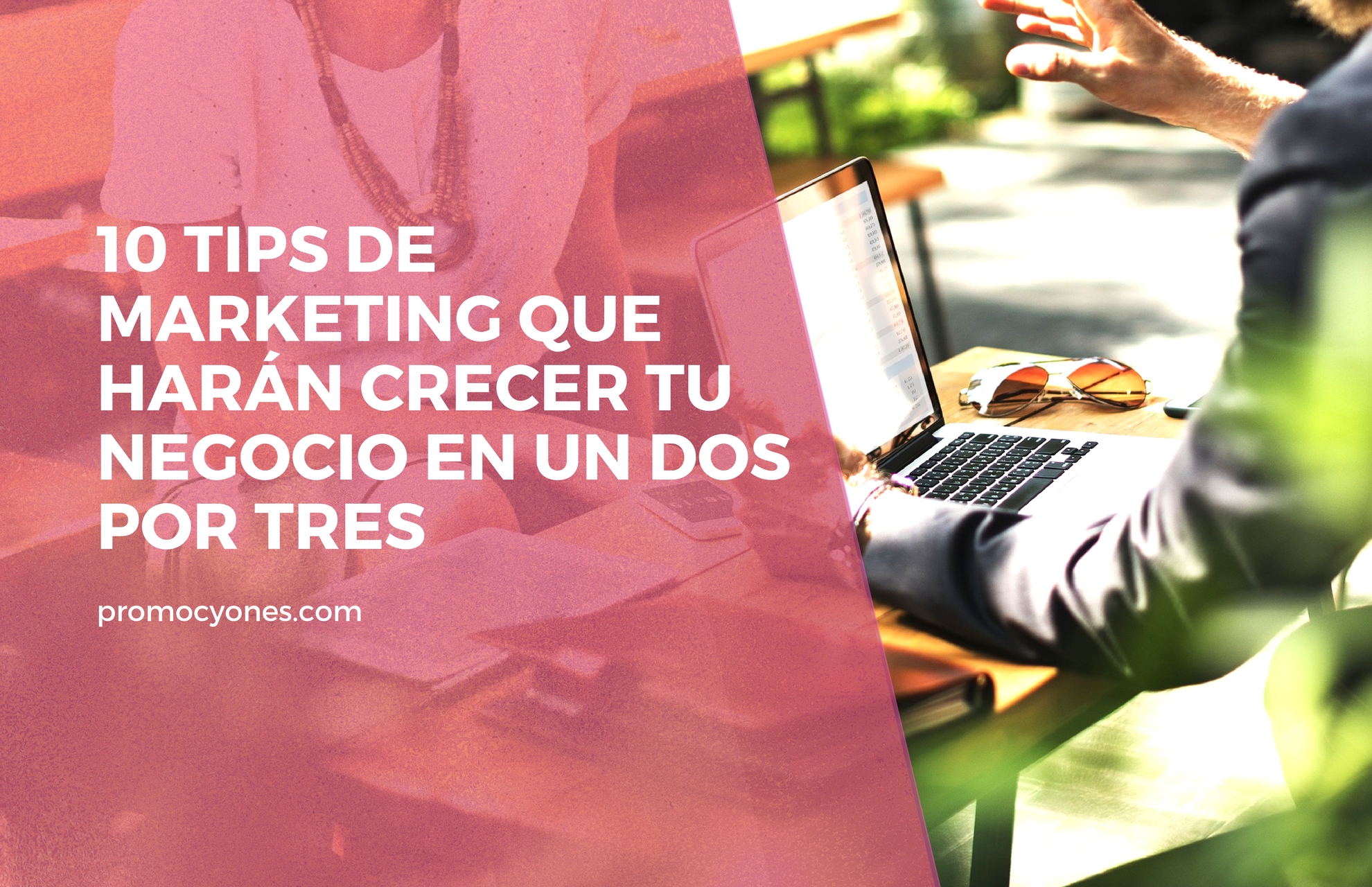 Tips de marketing que harán crecer tu negocio