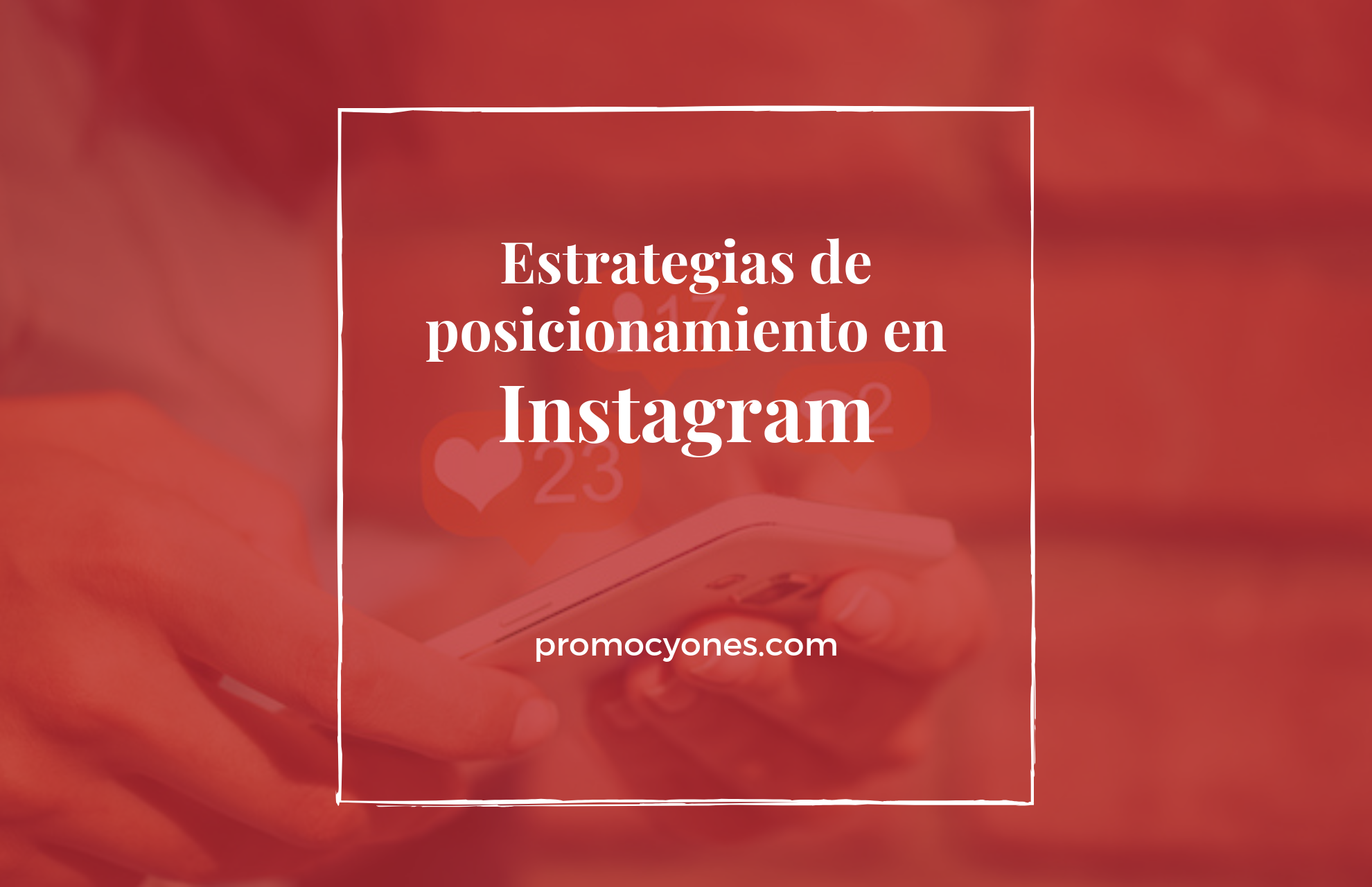 Estrategias de posicionamiento en Instagram